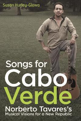 Songs for Cabo Verde(English, Hardcover, Hurley-Glowa Susan)