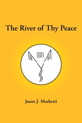 The River of Thy Peace(English, Hardcover, Marketti Jason J)