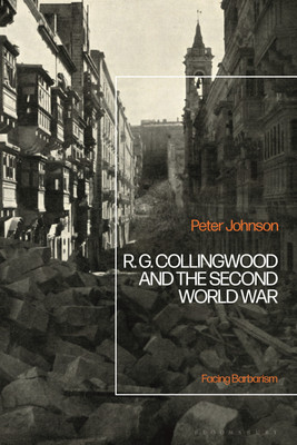 R.G Collingwood and the Second World War(English, Paperback, Johnson Peter Dr)