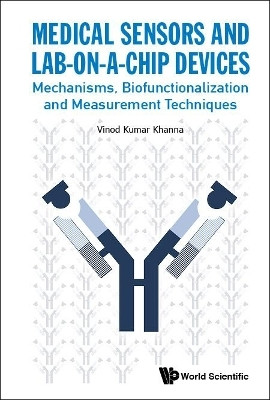 Medical Sensors And Lab-on-a-chip Devices: Mechanisms, Biofunctionalization And Measurement Techniques(English, Hardcover, Khanna Vinod Kumar)