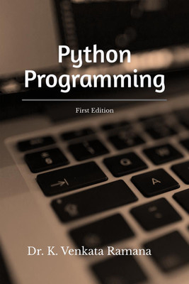 Python Programming  - First Edition(English, Paperback, Dr K Venkata Ramana)