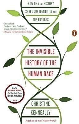 The Invisible History of the Human Race(English, Paperback, Kenneally Christine)