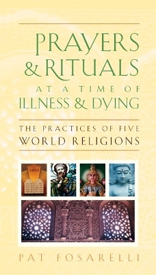 Prayers and Rituals at a Time of Illness and Dying(English, Paperback, Fosarelli Patricia)