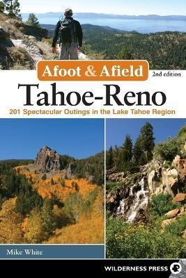 Afoot & Afield: Tahoe-Reno(English, Paperback, White Mike)