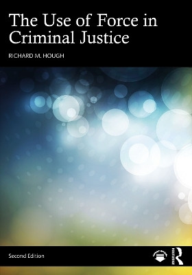 The Use of Force in Criminal Justice(English, Paperback, Hough Richard M.)