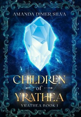 Children of Yrathea(English, Hardcover, Dimer Silva Amanda)