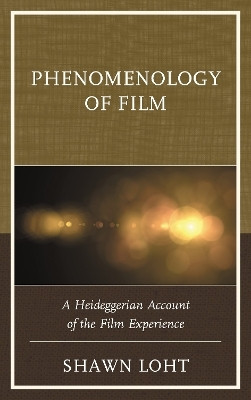 Phenomenology of Film(English, Electronic book text, Loht Shawn)