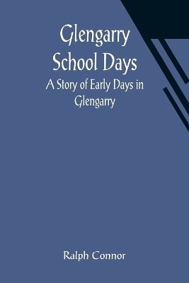 Glengarry School Days(English, Paperback, Connor Ralph)