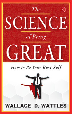 The Science of Being Great(English, Paperback, Wattles Wallace D.)