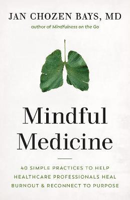 Mindful Medicine(English, Paperback, Bays Jan Chozen Bays)