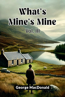 What's Mine's Mine VOL. III (Edition2024)(English, Paperback, MacDonald George)