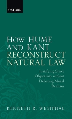 How Hume and Kant Reconstruct Natural Law(English, Hardcover, Westphal Kenneth R.)