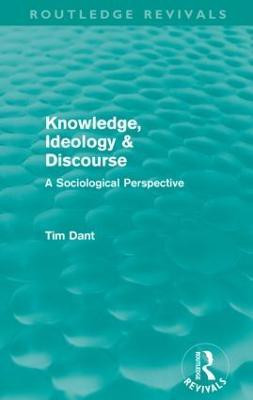 Knowledge, Ideology & Discourse(English, Paperback, Dant Tim)