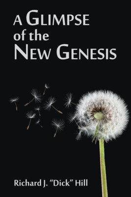 A Glimpse of the New Genesis(English, Paperback, Hill Richard J Dick)