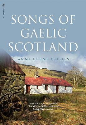 Songs of Gaelic Scotland(English, Hardcover, Gillies Anne Lorne)