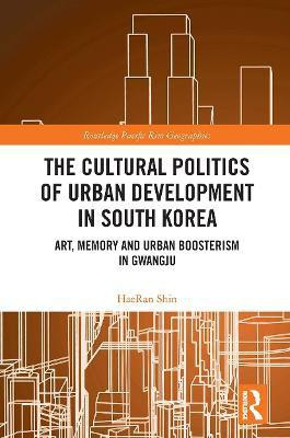 The Cultural Politics of Urban Development in South Korea(English, Paperback, Shin HaeRan)
