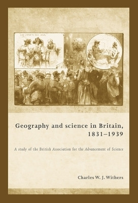 Geography and Science in Britain, 1831-1939(English, Paperback, Withers Charles)