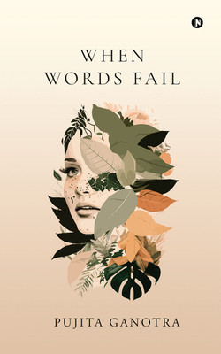 When Words Fail(Hardcover, PUJITA GANOTRA)