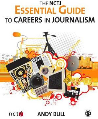 The NCTJ Essential Guide to Careers in Journalism(English, Electronic book text, Bull Andy)