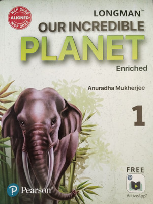 Longman Our Incredible Planet Enriched 1(Paperback, Anuradha Mukherjee)
