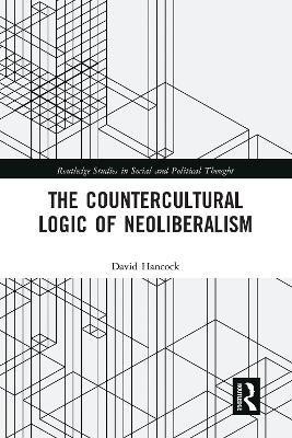 The Countercultural Logic of Neoliberalism(English, Paperback, Hancock David)