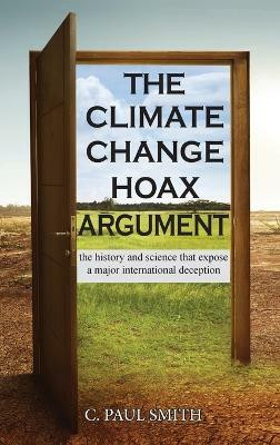 The Climate Change Hoax Argument(English, Hardcover, Smith C Paul)
