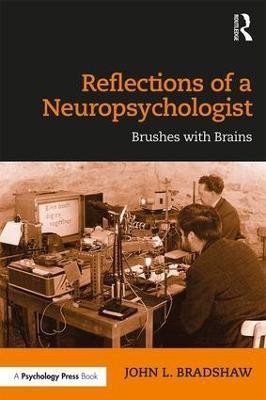 Reflections of a Neuropsychologist(English, Paperback, Bradshaw John)