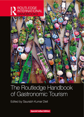 The Routledge Handbook of Gastronomic Tourism(Paperback, Saurabh Kumar Dixit)