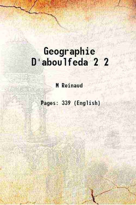 Geographie D'aboulfeda Volume 2 (Part. 1) 1848 [Hardcover](Hardcover, M. Reinaud)