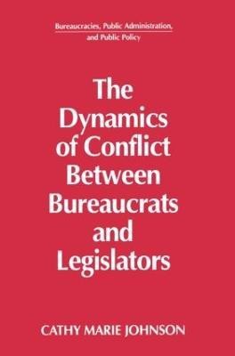 The Dynamics of Conflict Between Bureaucrats and Legislators(English, Paperback, Johnson Gail)