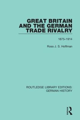 Great Britain and the German Trade Rivalry(English, Paperback, Hoffman Ross J. S.)