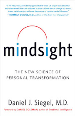 Mindsight: The New Science of Personal Transformation(Paperback, Daniel J. Siegel)