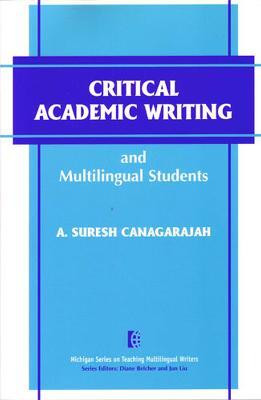Critical Academic Writing and Multilingual Students(English, Paperback, Canagarajah A. Suresh)