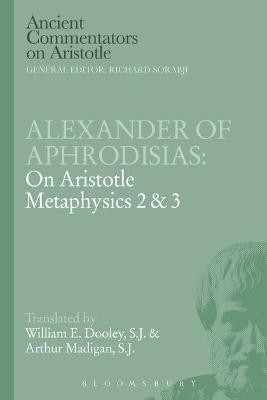 Alexander of Aphrodisias: On Aristotle Metaphysics 2&3(English, Electronic book text, Dooley E.W.)