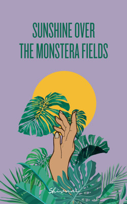 Sunshine over the Monstera Fields(English, Book, Shivani)