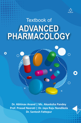 Advanced Pharmacology- I(Paperback, Dr. Abhinav Anand, Ms. Akanksha Pandey, Prof. Prasad Neerati, Dr. Jaya Raju Nandikola, Dr. Santosh Fattepur)