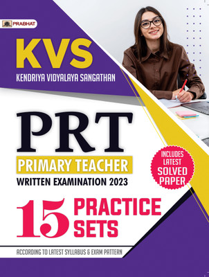 Kvs Prt Primary Teacher Written Examination 2023 15 Practice Sets Includes Latest Solved Paper  - Revised and Updated Syllabus 2022-2023 | Recommended Book for Best Performance in KVS PRT (KVS Primary Teacher Exam 2023)(English, Paperback, unknown)