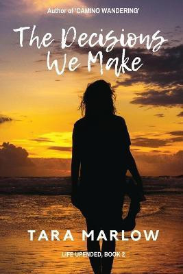 The Decisions We Make(English, Paperback, Marlow Tara)