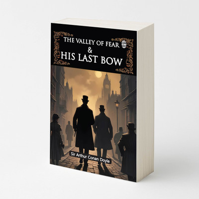 The Valley of Fear and His Last Bow (Paperback) :- dramatic detective cases, timeless adventure tales, iconic crime literature, cultural fiction masterpiece, unforgettable mystery novel(Paperback, Arthur Conan Doyle)