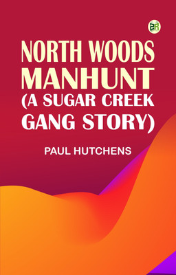 North Woods Manhunt (A Sugar Creek Gang Story)(Paperback, Paul Hutchens)