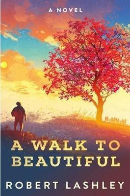 A Walk to Beautiful(English, Paperback, Lashley Robert)