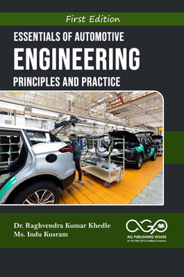 Essentials Of Automotive Engineering - Principles And Practice(Paperback, Dr. Raghvendra Kumar Khedle, Ms. Indu Kusram)