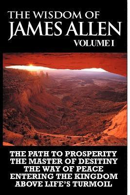 The Wisdom of James Allen I(English, Paperback, Allen James)