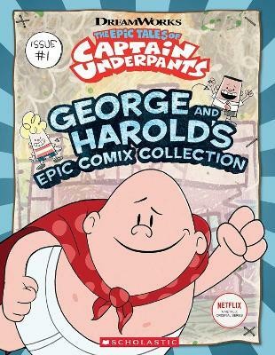 The Epic Tales of Captain Underpants: George and Harold's Epic Comix Collection(English, Paperback, Rusu Meredith)