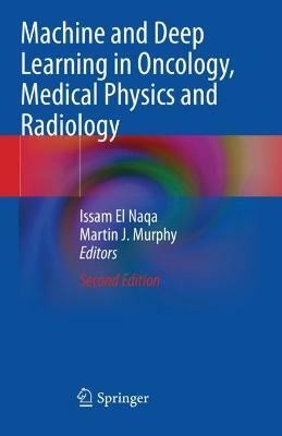 Machine and Deep Learning in Oncology, Medical Physics and Radiology(English, Paperback, unknown)