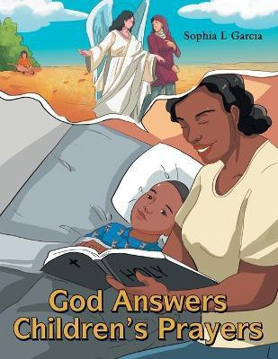 God Answers Children's Prayers(English, Paperback, Garcia Sophia L)