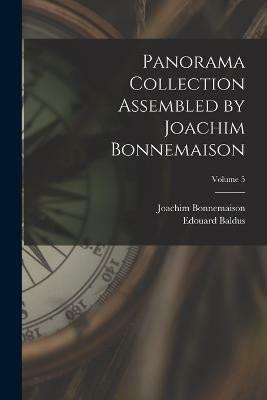 Panorama Collection Assembled by Joachim Bonnemaison; Volume 5(English, Paperback, Bonnemaison Joachim)