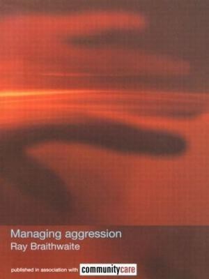 Managing Aggression(English, Paperback, Braithwaite Ray)