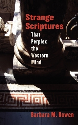 Strange Scriptures That Perplex the Western Mind(English, Paperback, Bowen Barbara M.)