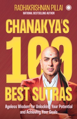 Chanakya's 100 Best Sutras(English, Paperback, Pillai Radhakrishnan)